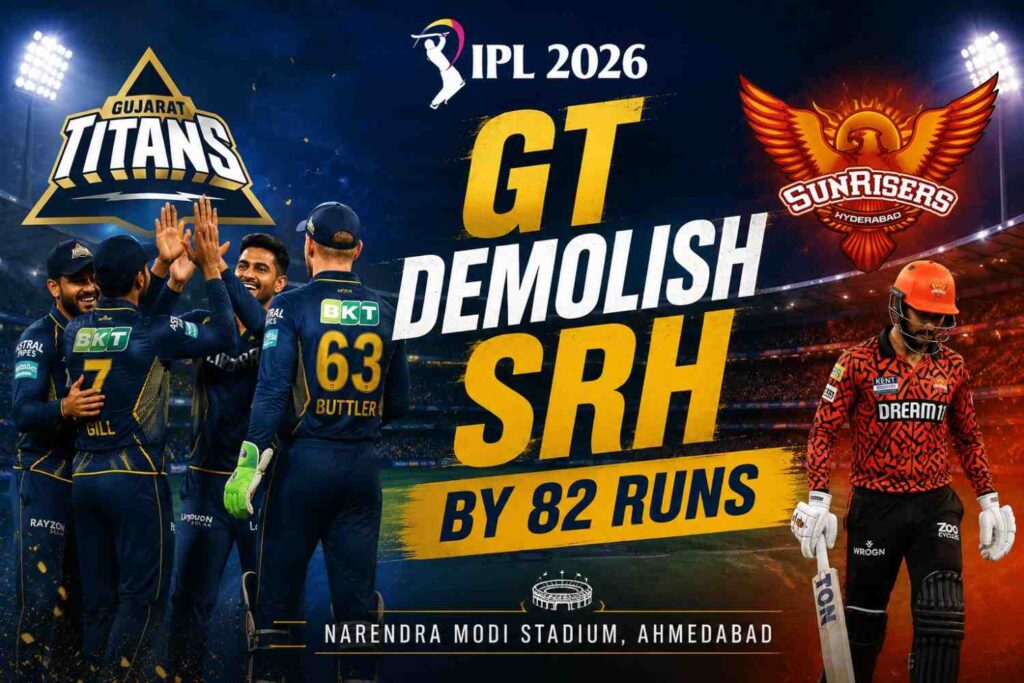 GT Demolish SRH by 82 Runs at Narendra Modi Stadium | IPL 2026