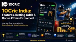 10Cric India: Features, Betting Odds & Bonus Offers Explained