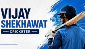 Vijay Shekhawat Cricketer